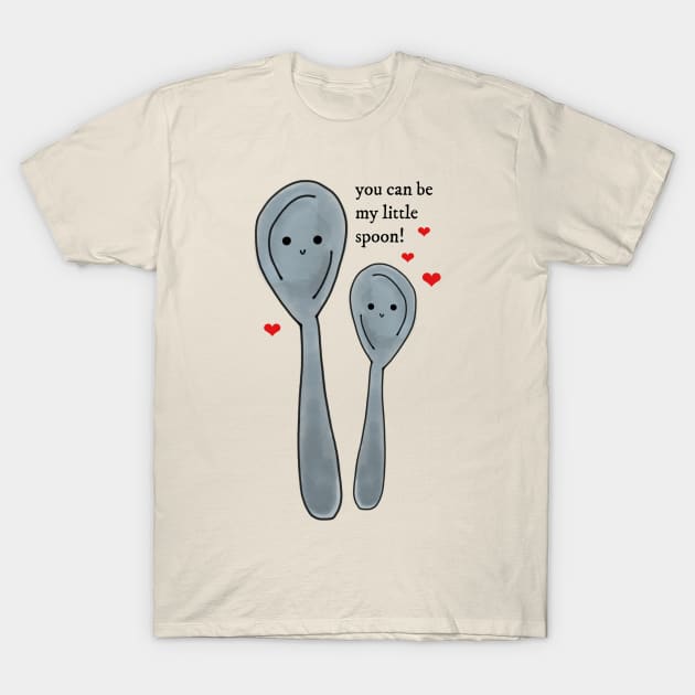 You Can Be My Little Spoon Valentine T-Shirt by faiiryliite